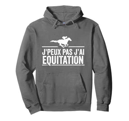 JPeux Pas Jai Equitation Humour Cadeau Drôle Cheval Sweat à 